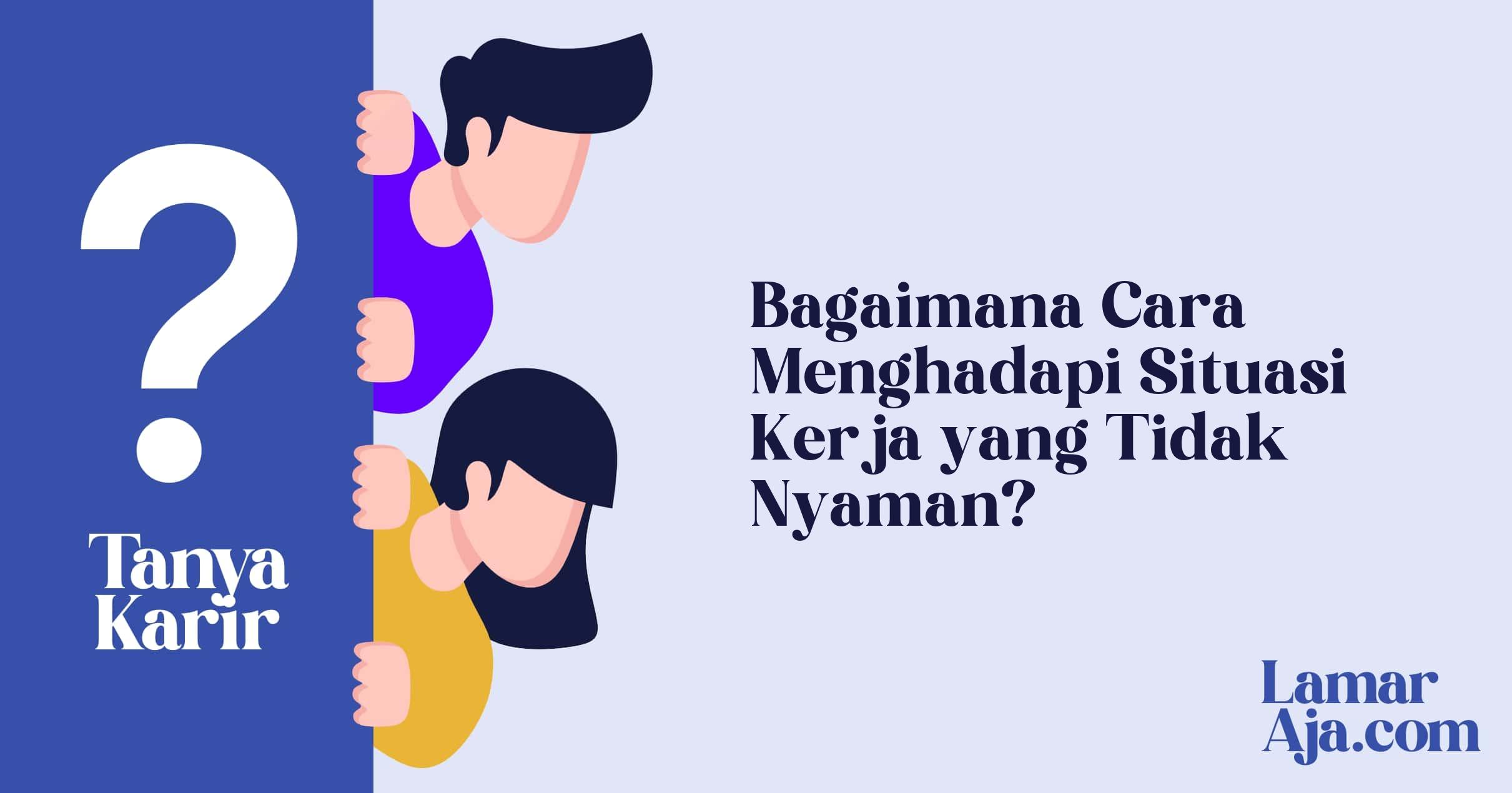 Bagaimana Cara Menghadapi Situasi Kerja yang Tidak Nyaman?